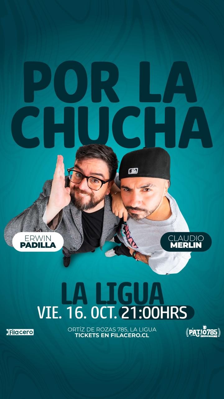 Afiche de Por la Chucha - Claudio Merlín & Erwin Padilla en Patio 785